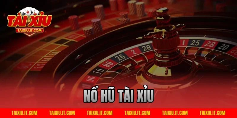 nổ hũ tài xỉu